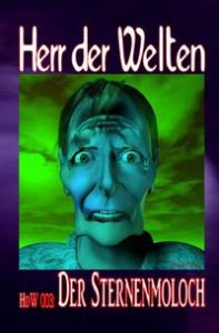 HERR DER WELTEN Einzelausgabe / HERR DER WELTEN 003: Der Sternenmoloch